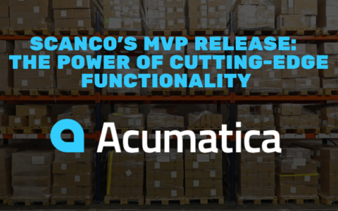 Scanco’s MVP Release: The Power of Cutting-Edge Functionality with Acumatica